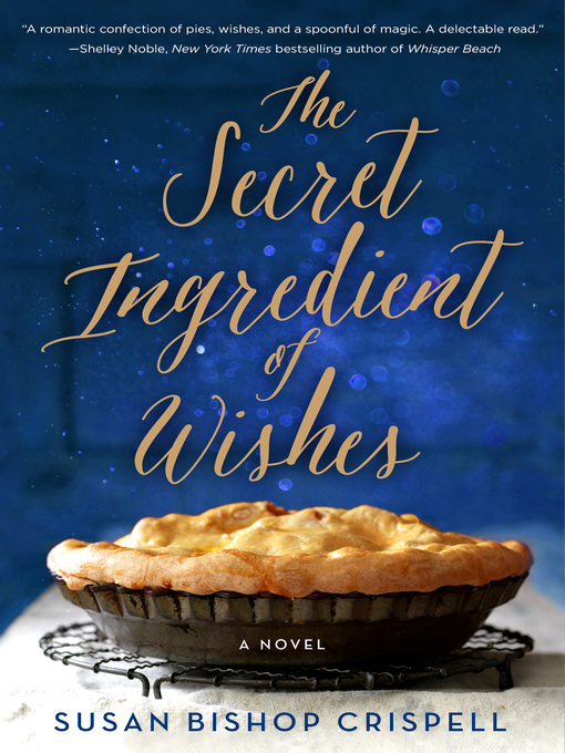 Title details for The Secret Ingredient of Wishes by Susan Bishop Crispell - Wait list